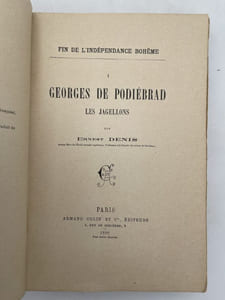 Fin de l'indépendance de Bohême. Tome I : Georges de Pobiébrad - Les Jagellons