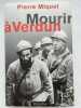 Mourir &agrave; Verdun. MIQUEL Pierre 