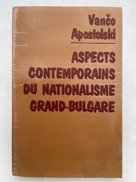 Aspects contemporain du nationalisme Grand-Bulgare. APOSTOLSKI Vanco