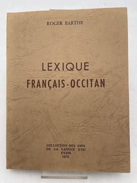 Lexique Français Occitan . BARTHE Roger