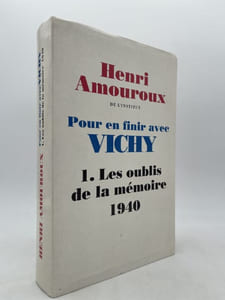 Pour en finir avec Vichy. 1. Les oubliés de la mémoire. 1940