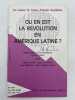 Ou en est la R&eacute;volution en Am&eacute;rique Latine ? . SOCIALISME ]