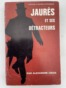 Jaurès et ses détracteurs