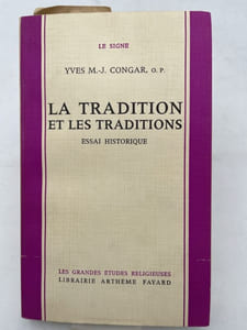 La tradition et les traditions. Essai historique