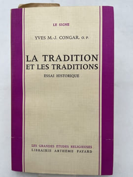 La tradition et les traditions. Essai historique . CONGAR Yves M. J.