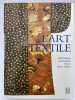 L'art textile. Broderies Tapisseries tissus sculptures. THOMAS Michel - MAINGUY Christine - POMMIER Sophie