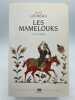 Les Mamelouks : XIIIe - XVIe siècle. LOISEAU Julien