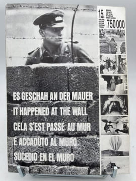 Es geschah an der Mauer. It happened at the wall. Cela s'est passé au mur. E accaduto al muro. Sucedio en el muro. HILDEBRANDT Rainer