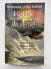 Histoire humaine et comparée du climat. Canicules et glaciers XIIIe - XVIIIe siècles . LE ROY LADURIE Emmanuel