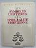 Des symboles universels à la spiritualité chrétienne. MILCOVITCH Mircéa