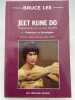 Jeet Kune Do. Commentaires sur la voie martiale. 1 : Principes et stratégiesa. LEE Bruce
