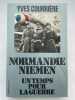 Normandie Niémen. Un temps pour la guerre. COURRIERE YVES 