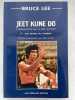 Jeet Kune Do. Commentaires sur la voie martiale. 2 : Les armes du combat. LEE Bruce
