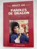 Paroles de Dragon. Entretiens, 1958-1973, regroupés par John Little. LEE Bruce