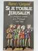 Si je t'oublie J&eacute;rusalem. La prodigieuse aventure de la 1&egrave;re croisade 1095 - 1099.. BARRET - GURGAND