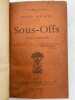 Sous-Offs. Roman militaire. DESCAVES Lucien