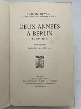 Deux années à Berlin. Tome second : septembre 1913 - août 1914. BEYENS Baron