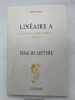 Linéaire A. La première écriture syllabique de Crète.  Essai de lecture. MARLE Hubert la 
