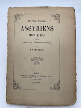 Les noms propres Assyriens. Recherches sur la formation des expressions idéographiques. MENANT Joachim