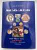 Moedas Galegas. Moedas Medallas Biletes Especializado do seculo IX a.C o Seculto XXI d. C. BARNRDO Jaime Paz