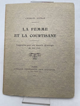 La femme et la courtisane . AUTRAN Charles 