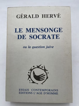 Le Mensonge de Socrate ou la Question Juive. HERVE Gérald