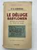 Le déluge Babylonien. Ishtar aux enfers. La tour de Babel. CONTENAU Dr G