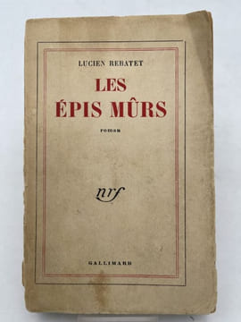 Les épis murs . REBATET Lucien