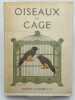 Oiseaux de cage. LEGENDRE M.