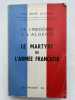 De l'Indochine à l'Algérie. Le martyre de l'Armée française. BOYER DE LATOUR Pierre