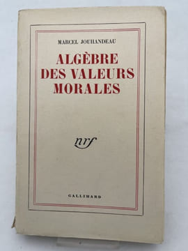 Algèbre des valeurs morales. JOUHANDEAU Marcel