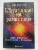 L'Irrationnel est parmi nous. Magie, Divination, Envoûtements et paranormal. VERNETTE Jean 