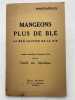 Mangeons plus de blé. Le blé soutien de la vie . MAZDAZNAN 