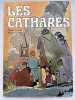 Les Cathares. CONVARD Dider - JUILLARD André
