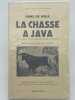 La chasse à Java. Souvenirs d'un chasseur des savanes. WALS Hans de 