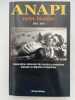 ANAPI, notre histoire 1985 - 2003. ASSOCIATION NATIONALE DES ANCIENS PRISONNIERS INTERNES ET DEPORTES D'INDOCHINE