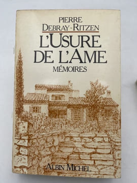 De l'usure de l'ame. Mémoires. DEBRAY-RITZEN Pierre