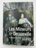 Les mineurs de Decazeville. Historique de ladésindustrialisation. REID Donald