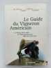 Le guide du Vigneron Américain. De Vevey Suisse à Vevay Indiana. J.J. Dufour (1763-1827), le Suisse pionnier de la vigne aux Etats Unis. DUFOUR Jean ...