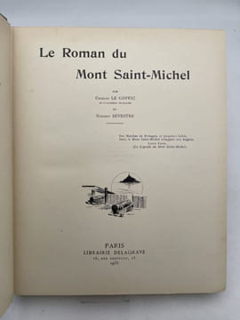 Le roman du Mont St Michel . LE GOFFIC Charles