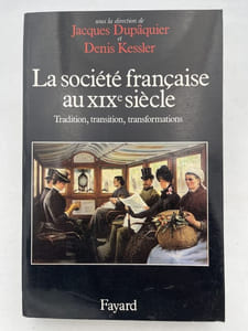 La société française au XIXe siècle. Traditions, transitions, transformations