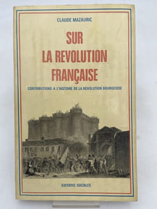 Sur la Révolution française. Contribution à l'histoire de la Révolution bourgeoise