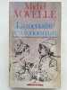 La mentalité révolutionnaire. Société et mentalité sous la Révolution française. VOVELLE Michel