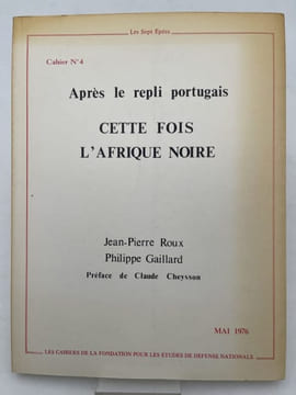 Après le repli portugais. Cette fois l'Afrique noire. ROUX Jean-Pierre - GAILLARD Philippe