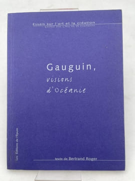Gauguin, vision d'Océanie. ROGER Bertrand