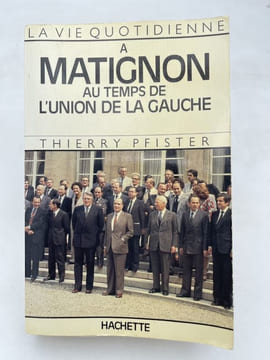 La vie quotidienne à Matignon au temps de l'union de la gauche. PFISTER Thierry
