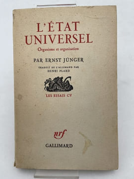 L'état universel. Organisme et organisation. JUNGER Ernst