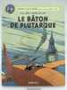 Les aventures de Blake et Mortimer. 23. Le bâton de Plutarque. SENTE Yves - JUILLARD André