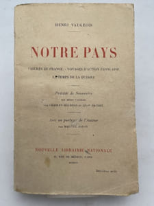 Notre pays. Figures de France - Voyages d'action française - Le temps de la guerre