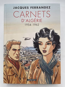 Carnets d'Algérie. 1954 - 1962. Intégrale